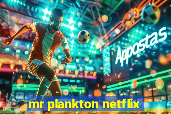 mr plankton netflix